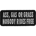 P13 Ass Gas or Grass Nobody Rides Free Funny Biker Saying Patch